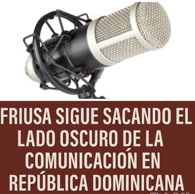 Friusa sigue sacando el lado oscuro de la comunicación en República Dominicana